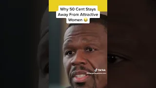 50Cent on why attractive women can stay away from him