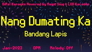 Nang Dumating Ka - Bandang Lapis Karaoke | DiPal Karaoke with Magic Sing App