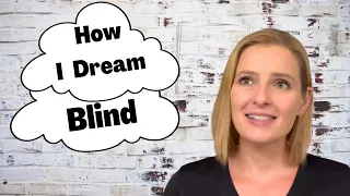 How do blind people dream | Visually impaired dreams