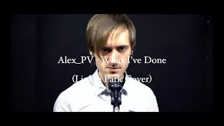 Linkin Park - What I've Done (Cover by Alex_PV)