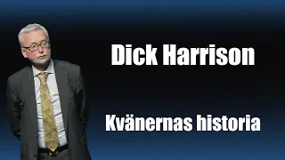 Dick Harrison - Kvänernas historia.