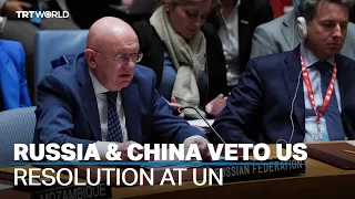 Russia, China veto US resolution for Gaza ceasefire