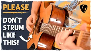 8 Strumming Mistakes that will SABOTAGE your SOUND! [Let's Fix Them!]