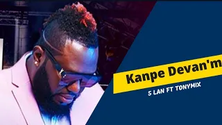 Kanpe Devanm [1èdtan San Kanpe] - 5Lan Ft TonyMix