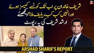 What are the cases against the Sharif family so far? Arshad Sharif's Report
