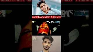 Danish accident ka full video #viral #shorts #danishzehen #shortsvideo