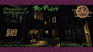 Boy Plays The Dark Mod - CoS 0 To Catch a Thief - Part 1