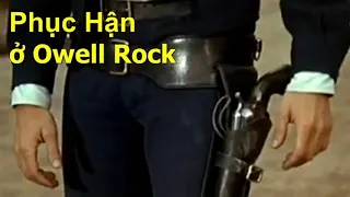 Phim Cao Bồi: Phục Hận Ở Owell Rock (Phụ đề Việt ngữ)