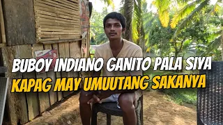 PART46|BUBOY INDIANO GANITO PALA UGALI NIYA PAG MAY UMUTANG SAKANYA?​⁠@KalingapRabOfficial