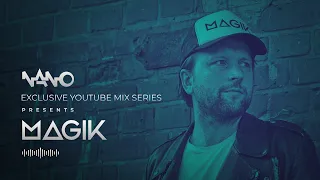 EXLUSIVE Nano Records YouTube Mix: Magik