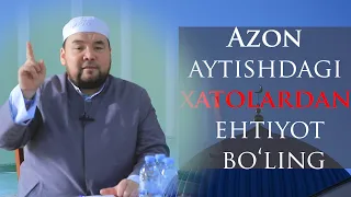 online : Xorazm Azon aytishdagi xatolardan ehtiyot bo‘ling Shayx Alijon qori: