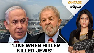Brazil's President Compares Israel's Gaza War to Holocaust | Vantage with Palki Sharma
