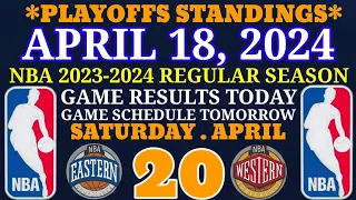 NBA PLAYOFFS STANDINGS as of APRIL 18 GAME RESULTS | GAME SCHEDULE SATURDAY APRIL 20, 🏀🏀🏀