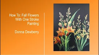 Learn to Paint - FolkArt One Stroke - How To: Paint Fall Flowers| Donna Dewberry 2020