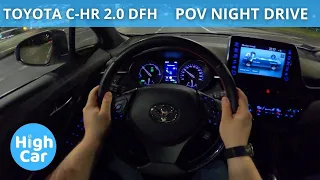 TOYOTA C-HR 2.0 DFH GR SPORT 2022 FL | POV NIGHT DRIVE 4K