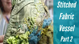 Creating a Fabric Vessel Part 2