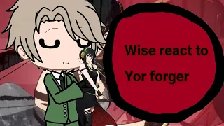 Wise React to Yor forger. || Reacts || Gacha