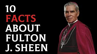 10 Facts About Fulton J  Sheen