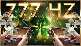 777 Hz | IN 1 HOUR EVERYTHING WILL CHANGE | You Will Get Rich | Attract Luck, Money & Abundance