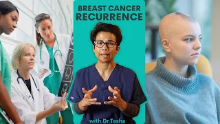 Breast cancer recurrence; signs, symptoms, and treatment with Dr Tasha
