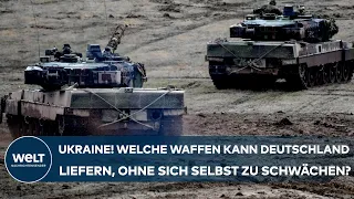 UKRAINE-KRIEG: Welche Waffen kann Deutschland liefern, ohne die eigene Wehrfähigkeit zu schwächen?