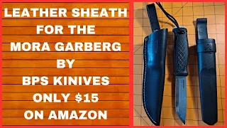 LEATHER SHEATH FOR THE MORA GARBERG BY BPS KNIVES, EVERYDAY CARRY, EDC, BUSHCRAFT, SURVIVAL,