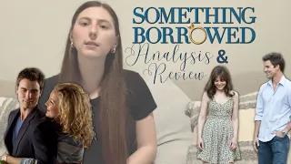 Something Borrowed Movie Review & Analysis: Why We Root for Rachel and Dex Despite The Cheating!