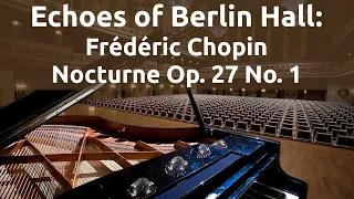 Nocturne in c sharp minor, Op. 27 No. 1 - Frédéric Chopin - Echoes of Berlin Hall - Stage Piano S360