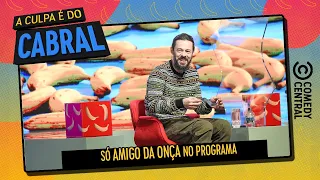 Só Amigo da Onça | A Culpa é Do Cabral no Comedy Central