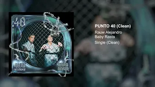 Rauw Alejandro, Baby Rasta - Punto 40 (Radio Edit)