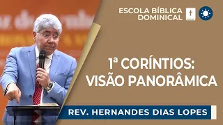 1 CORÍNTIOS: VISÃO PANORÂMICA | Rev. Hernandes Dias Lopes | EBD | IPP