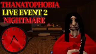 Thanatophobia Live Event 2 Nightmare (COMPLETED) Full Gameplay + Blood Clock Lantern