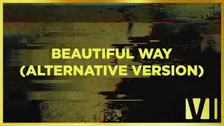 You Me At Six – Beautiful Way (Alternative Version) [Visualiser]