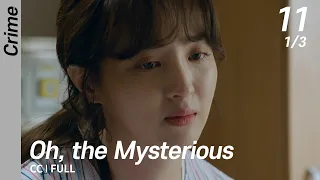 [CC/FULL] Oh, the Mysterious EP11 (1/3) | 의문의일승