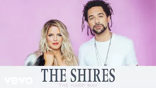 The Shires - The Hard Way (Audio)