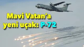 Mavi Vatan'a yeni uçak: P-72