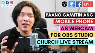 Paano gamitin ang MOBILE PHONE as a WEBCAM for OBS Church Livestream