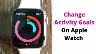 How to Change Activity Goals (Move, Exercise, Standard) on Apple Watch 5, 6