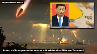 Como a China pretende vencer a Marinha dos EUA em Taiwan