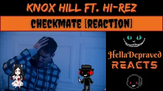 Knox Hill Ft. Hi-Rez - Checkmate [REACTION]