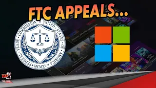 The FTC Appeals. What Does This Mean for Microsoft, XBOX and the CMA?