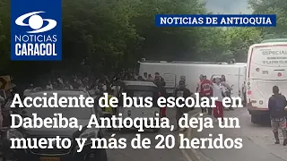 Accidente de bus escolar en Dabeiba, Antioquia, deja un muerto y más de 20 heridos