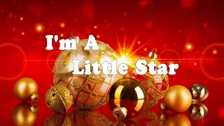 I'm a Little Star Lyrics  Merry Christmas 2023