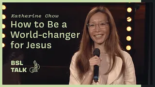 [BSL] How to Be a World-Changer for Jesus - Katherine Chow | HTB Live Stream