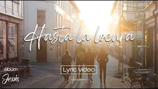 Hasta la locura - Lyric video