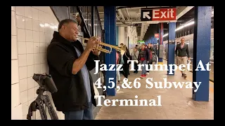 Street Jazz Trumpet At 4, 5, & 6 Train Subway Terminal