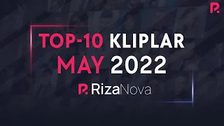 #TOP10 Kliplar #May2022 #RizaNova