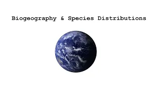 Biogeography and Species Distributions