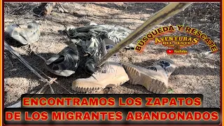 AVENTURA NÚMERO 509 ENCONTRAMOS LOS ZAPATOS DE LAS MUJERES ABANDONADAS EN EL DESIERTO