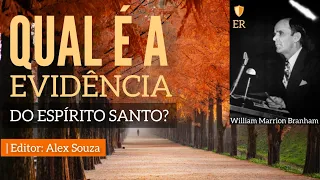 Qual é a Evidência do Espírito Santo? - William Marrion Branham